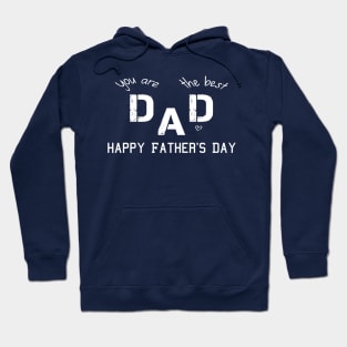 fathers day happy fathers day you are the best dad dad you are the best Hoodie